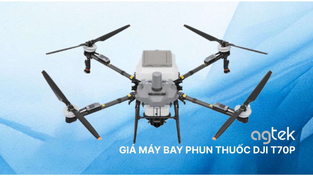GIÁ MÁY BAY PHUN THUỐC DJI T70P