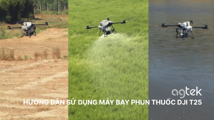 HƯỚNG DẪN SỬ DỤNG MÁY BAY PHUN THUỐC DJI T25