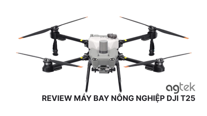 MÁY BAY NÔNG NGHIỆP DJI T25, THÔNG SỐ KỸ THUẬT MÁY BAY NÔNG NGHIỆP DJI T25