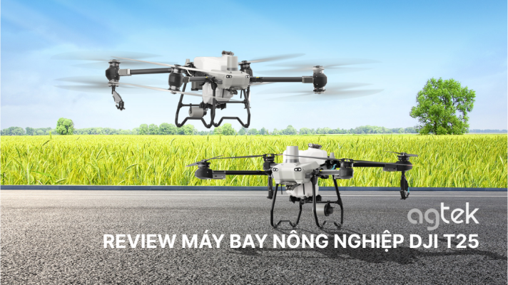 REVIEW MÁY BAY NÔNG NGHIỆP DJI T25