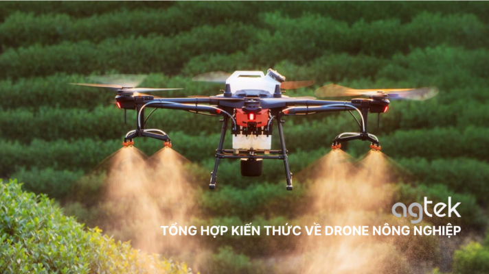 TỔNG HỢP KIẾN THỨC DRONE NÔNG NGHIỆP MỚI NHẤT