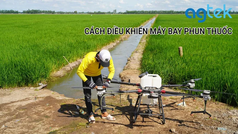cách điều khiển máy bay phun thuốc