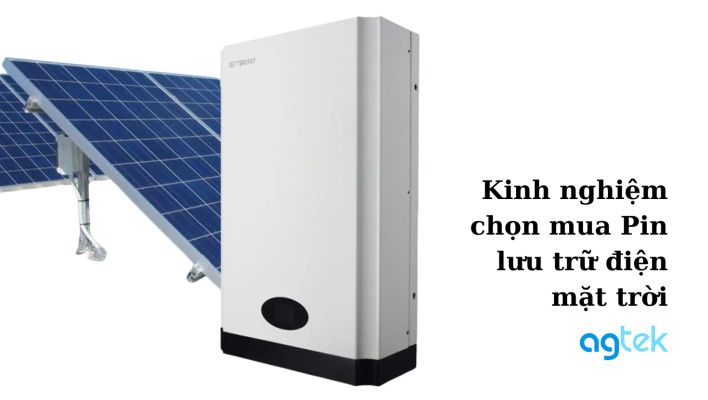 Kinh nghiệm chọn mua Pin lưu trữ điện mặt trời