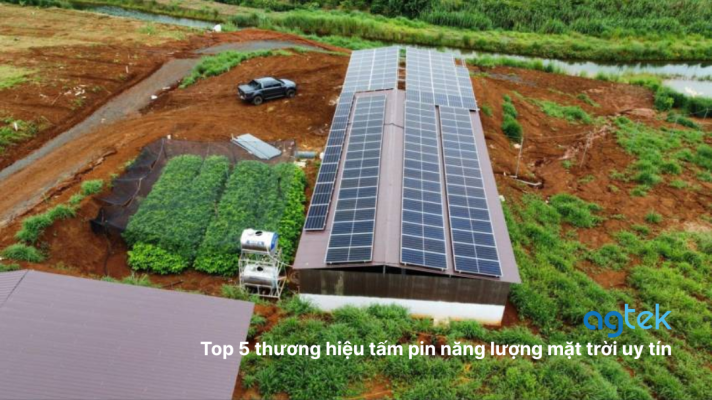 Agtek – Đơn vị cung cấp tấm pin năng lượng mặt trời uy tín tại Việt Nam, tấm solar, tấm pin nlmt