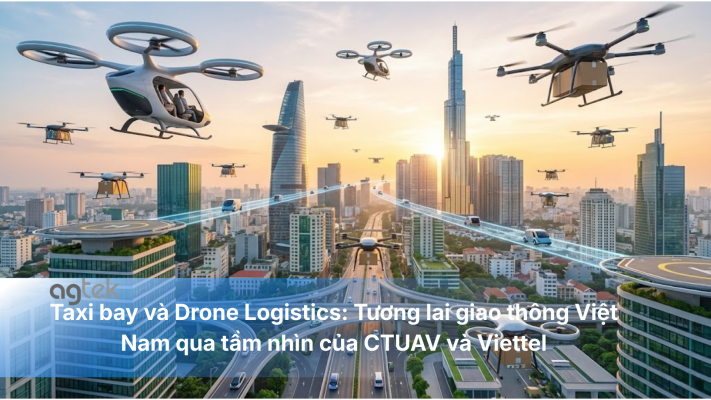 Taxi bay và Drone Logistics Tương lai giao thông Việt Nam qua tầm nhìn của CTUAV và Viettel